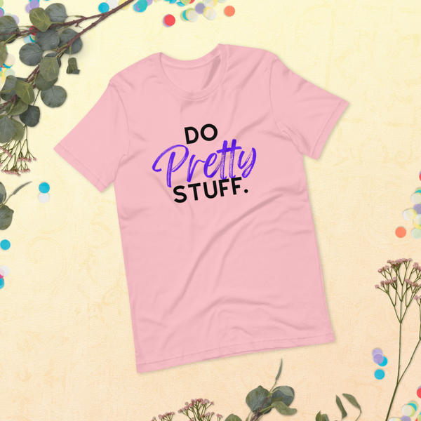 Do Pretty Stuff |Short-Sleeve Unisex T-Shirt- Purple