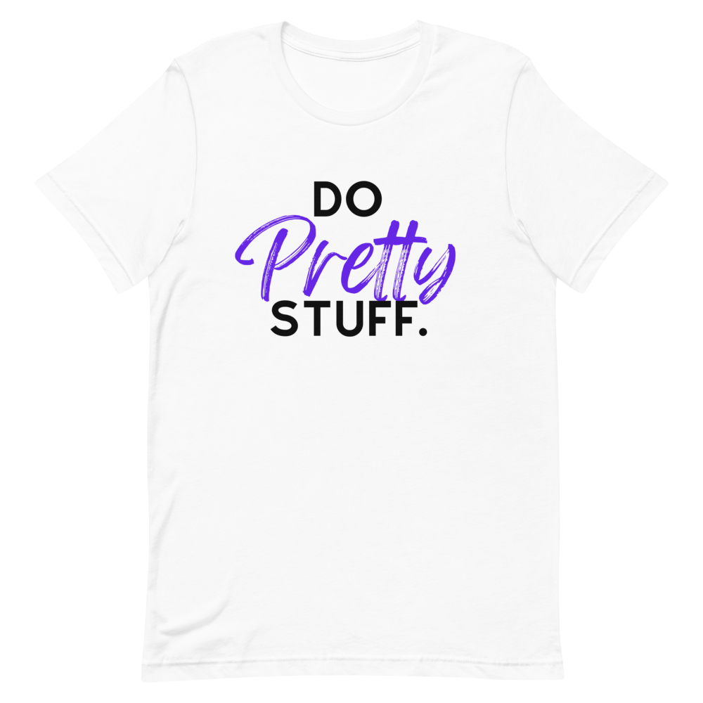 Do Pretty Stuff |Short-Sleeve Unisex T-Shirt- Purple