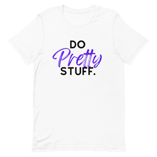 Do Pretty Stuff |Short-Sleeve Unisex T-Shirt- Purple